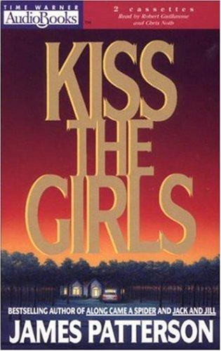 James Patterson: Kiss the Girls (AudiobookFormat, 1995, Hachette Audio)