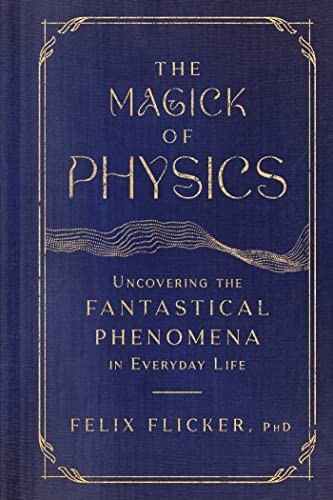 Felix Flicker: The Magick of Physics (2023, Simon & Schuster)