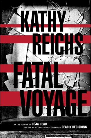 Kathy Reichs: Fatal voyage (2001, Scribner)