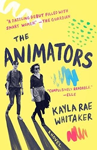 Kayla Rae Whitaker: The Animators (2017, Random House Trade Paperbacks)