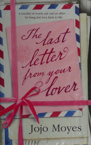 Jojo Moyes: The last letter from your lover (2010, Hodder & Stoughton, Hodder Export)