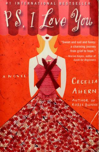 Cecelia Ahern: PS, I love you (2004, Hyperion)