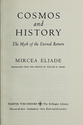 Mircea Eliade: Cosmos and history (1959, Harper)