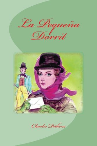 Charles Dickens, Edinson Saguez: La Pequeña Dorrit (Paperback, 2016, Createspace Independent Publishing Platform, CreateSpace Independent Publishing Platform)