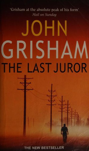 John Grisham: The Last Juror (2007, Arrow Books Ltd)