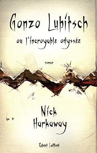 Nick Harkaway: Gonzo Lubitsch ou L'incroyable odyssée (French language, 2010, Éditions Robert Laffont)