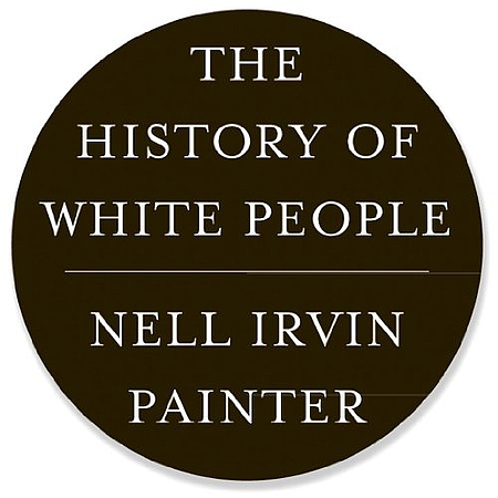 Nell Irvin Painter: The History of White People (AudiobookFormat, 2013, Audible Studios)