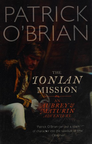 Patrick O'Brian: The Ionian mission (2007, Harper Perennial)