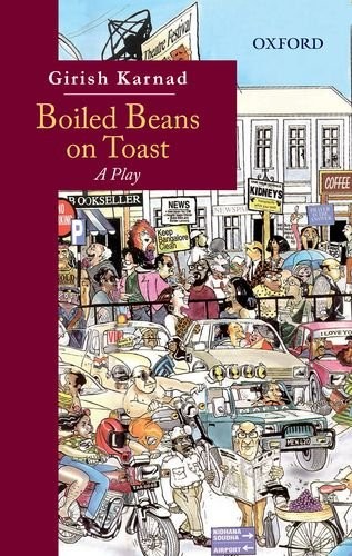 Girish Raghunath Karnad: Boiled Beans on Toast (2014, Oxford University Press India)