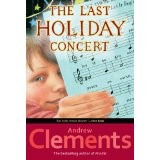 Andrew Clements: The Last Holiday Concert (2004, Scholastic Inc., Scholastic)