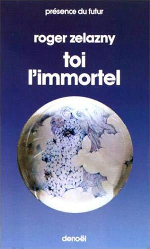 Roger Zelazny: Toi, l'immortel (French language, 1987)