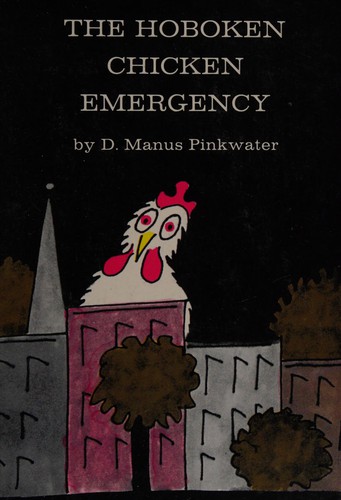 Daniel Manus Pinkwater: The Hoboken chicken emergency (1977, Simon and Schuster Books for Young Readers)