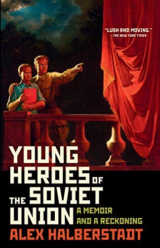 Alex Halberstadt: Young Heroes of the Soviet Union (2021, Random House Publishing Group, Random House Trade Paperbacks)