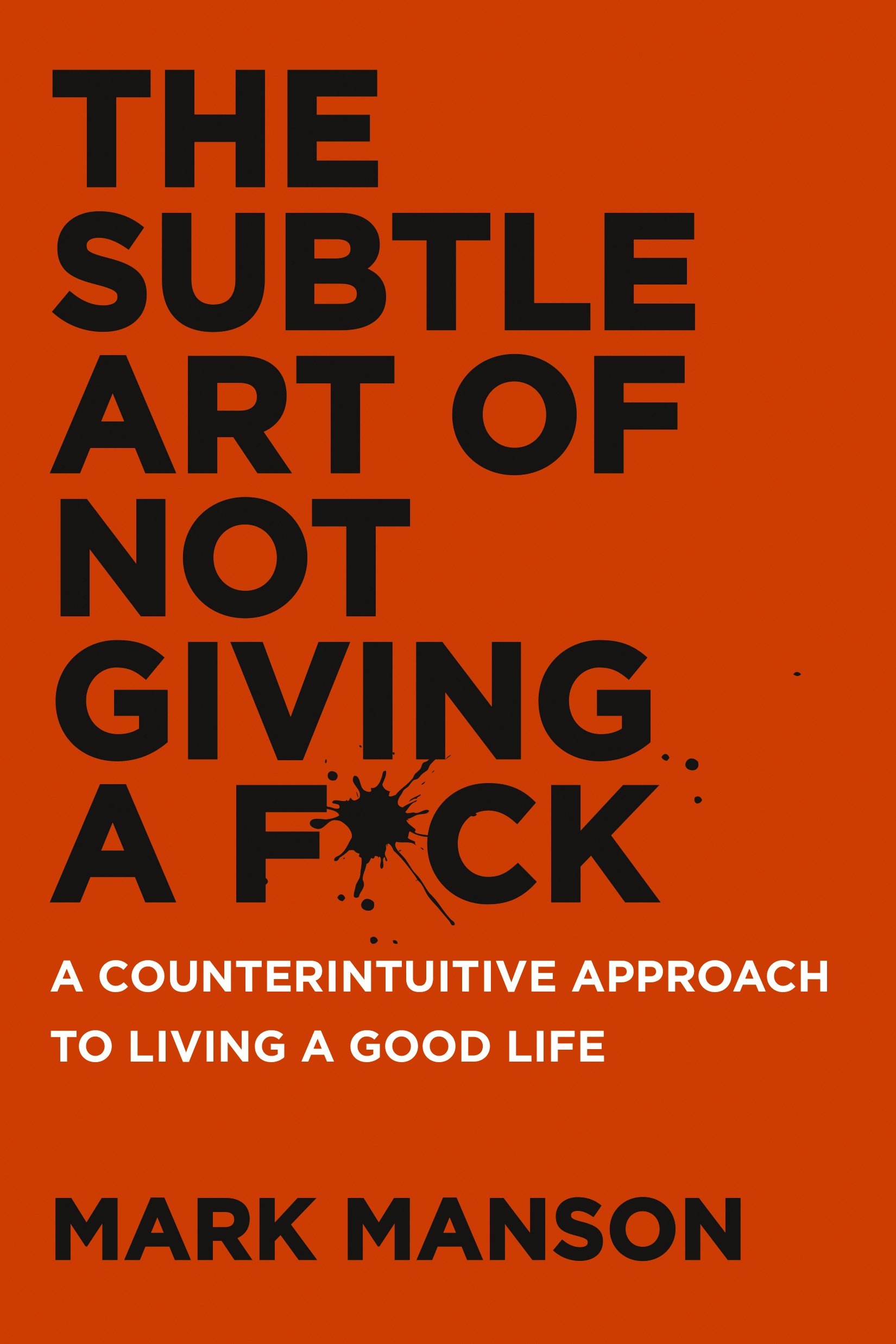 Mark Manson: The Subtle Art of Not Giving A F*ck (Hardcover, 2016, HarperOne)