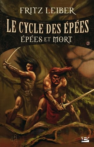 Fritz Leiber: LE CYCLE DES EPEES T02 EPEES ET MORT (Paperback, BRAGELONNE)