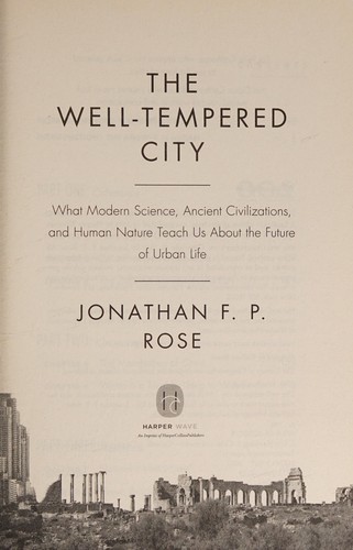Jonathan F. P. Rose: Well-Tempered City (2017, HarperCollins Publishers)