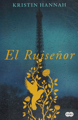 Kristin Hannah: El Ruiseñor (Spanish language, 2016, Santillana Ediciones Generales, S.A. de C.V.)