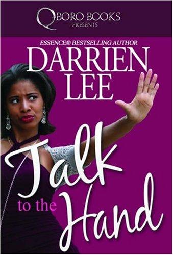 Darrien Lee: Talk to the Hand (Paperback, 2006, Q-Boro Books)