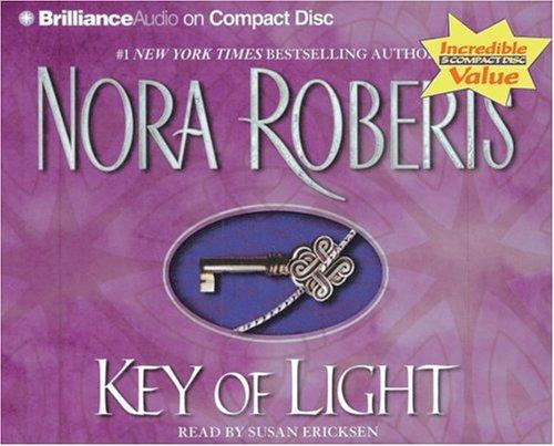 Nora Roberts: Key of Light (Key Trilogy) (AudiobookFormat, 2005, Brilliance Audio on CD Value Priced)