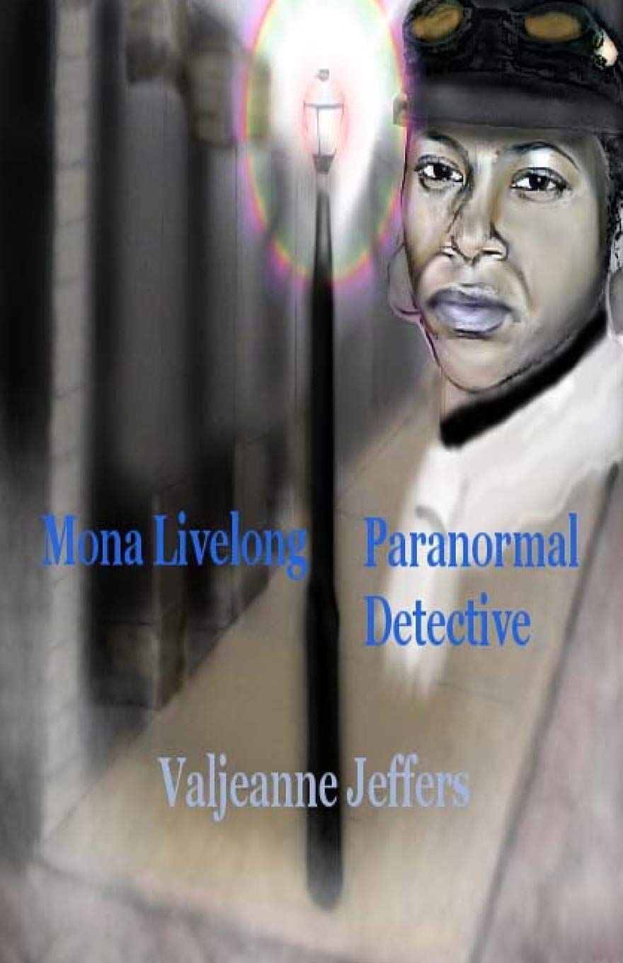 Valjeanne Jeffers: Mona Livelong: Paranormal Detective (Paperback, 2013, CreateSpace Independent Publishing Platform)