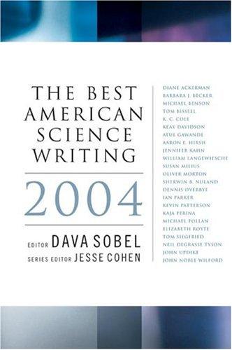 Dava Sobel, Jesse Cohen: The Best American Science Writing 2004 (2004, Ecco Press)