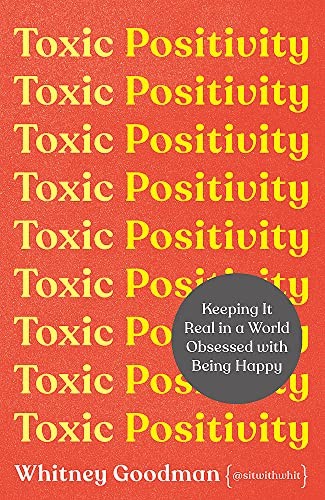 Whitney Goodman: Toxic Positivity (2022, Orion Publishing Group, Limited)