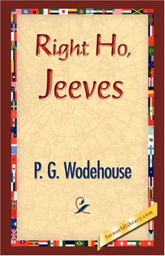 P. G. Wodehouse: Right Ho, Jeeves (Paperback, 2007, 1st World Library - Literary Society)