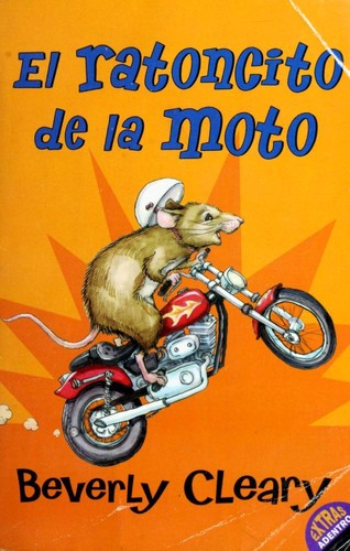 Beverly Cleary: El ratoncito de la moto (Paperback, Spanish language, 2009, Rayo)