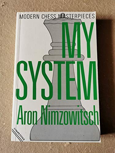 Aron Nimzovich: My System (Modern Chess Masterpieces) (Paperback, B.T. Batsford Ltd)