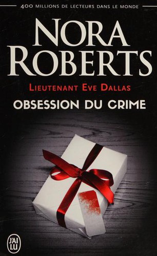 Nora Roberts: Obsession du crime (French language, 2016, J'ai Lu)