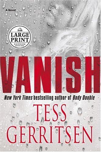 Tess Gerritsen: Vanish (2005, Random House Large Print)