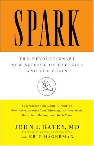 John J. Ratey: Spark (Hardcover, Little, Brown and Company, Little, Brown)