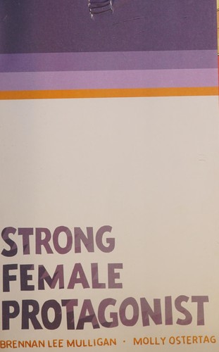 Brennan Lee Mulligan: Strong female protagonist (2014)