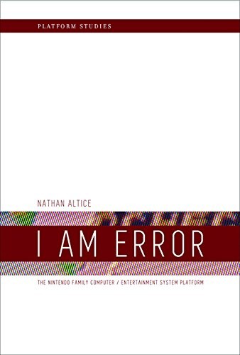 Nathan Altice: I Am Error (Paperback, The MIT Press)