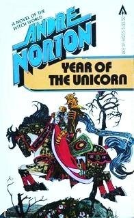 Andre Norton: Year of the Unicorn (Paperback, 1987, Ace Books, Brand: Ace Books)