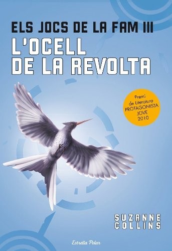 Suzanne Collins, Armand Carabén van der Meer: Els jocs de la fam III. L'ocell de la revolta (Paperback, 2010, Estrella Polar)