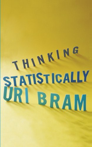 Uri Bram: Thinking Statistically (Paperback, CreateSpace Independent Publishing Platform)