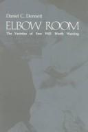 Daniel C. Dennett: Elbow room (Paperback, 1984, MIT Press)