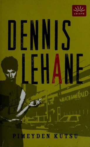 Dennis Lehane: Pimeyden kutsu (Finnish language, 2005, Loisto, Tammi)