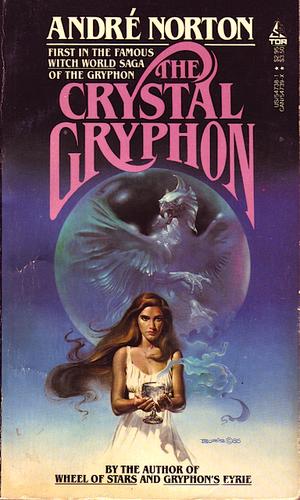 Andre Norton: The Crystal Gryphon (Paperback, 1985, Tom Doherty Associates, Tor Books)