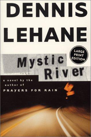 Dennis Lehane: Mystic River (Paperback, 2001, HarperCollins)