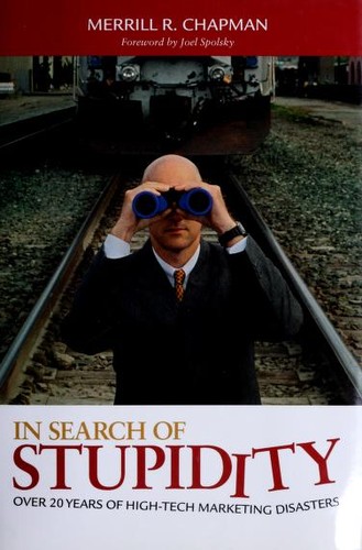 Merrill R. Chapman, Merrill R. (Rick) Chapman: In search of stupidity (Hardcover, 2003, Apress, Distributed to the book trade in the United States by Springer-Verlag)