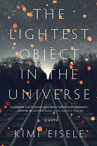 Kimi Eisele: The Lightest Object in the Universe (Hardcover, 2019, Algonquin Books)