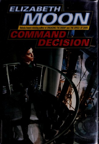 Elizabeth Moon: Command decision (2007, Ballantine Books, Del Rey)