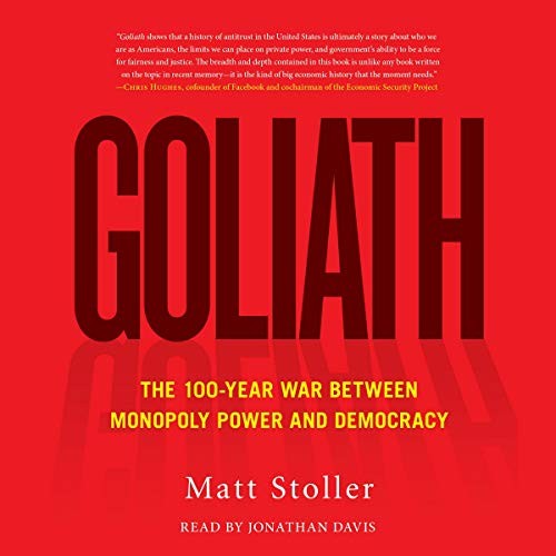 Matt Stoller: Goliath (AudiobookFormat, 2019, Simon & Schuster Audio and Blackstone Audio)