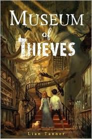 Lian Tanner: Museum of thieves (2010, Delacorte Press)