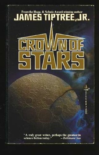 James Tiptree, Jr.: Crown of stars (1990, T. Doherty Associates)