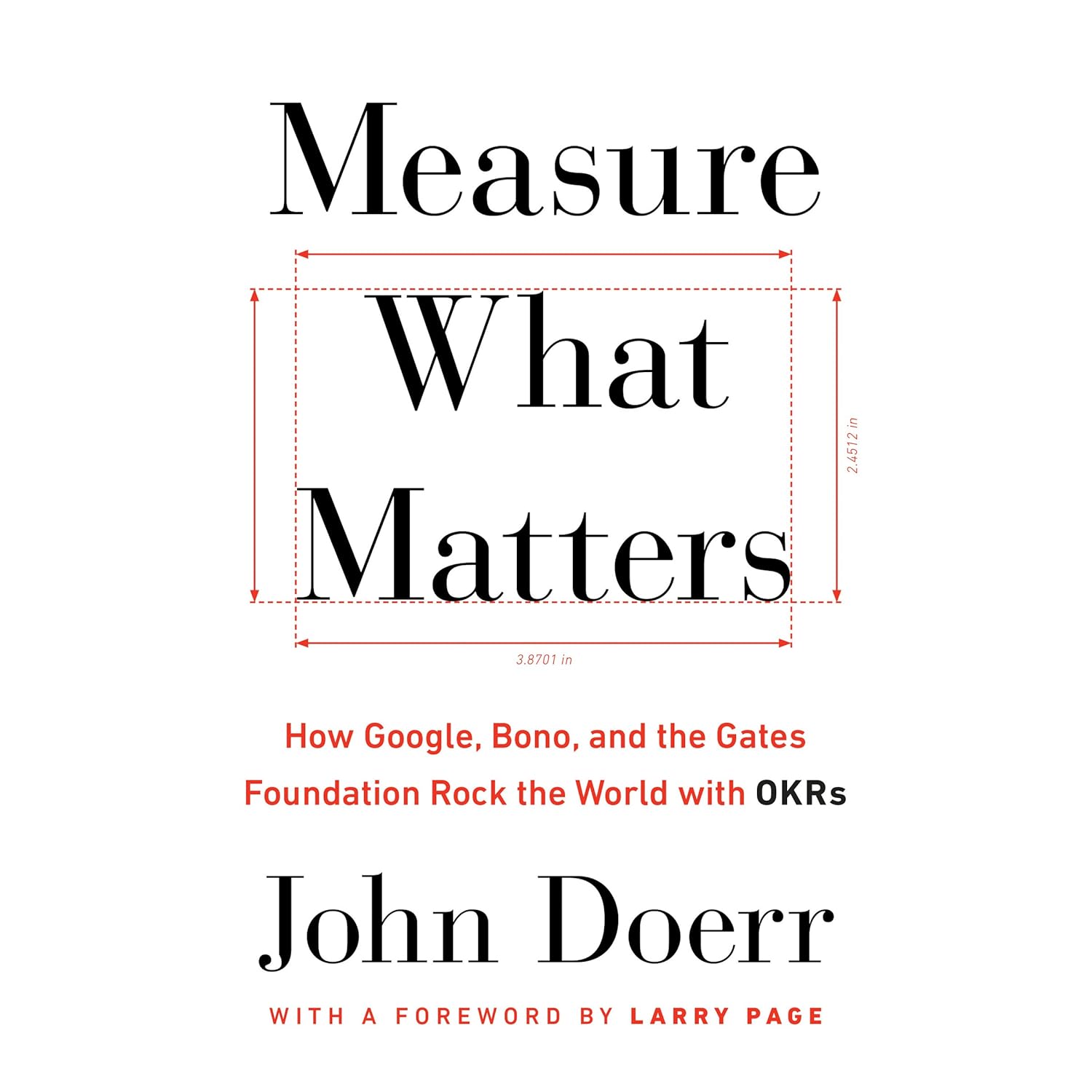 John Doerr, Julia Collins, Jeanie Kim, John Doerr, Joseph Suzuki, Mike Lee, Patti Stonesifer, Susan Wojcicki, William Davidow, Alex Garden, Andrew Cole, Atticus Tysen, Bono, Brett Kopf, Cristos Goodrow: Measure What Matters (AudiobookFormat, 2018, Penguin Audio, John Doerr)