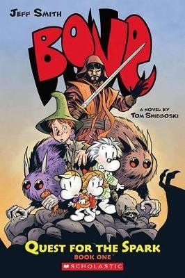 Tom Sniegoski: Bone: Quest for the Spark, Book One (Paperback, 2011, Scholastic US, GRAPHIX)