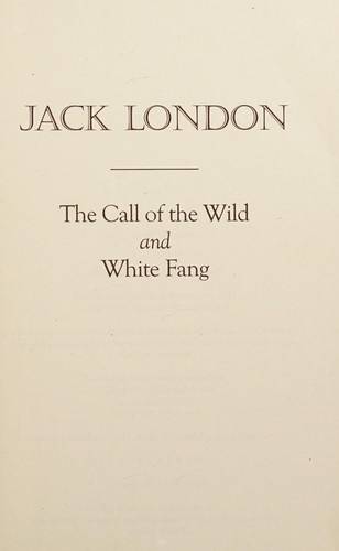 Jack London: Call of the Wild and White Fang (2000, Ann Arbor Editions LLC)